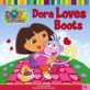 Dora Loves Boots (Dora The Explorer #6)