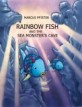 Rainbow Fish and the Sea Monsters Cave