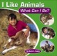 I Like Animals (Library) - What Can I Be