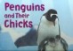 Penguins and Their Chicks (Library Binding)