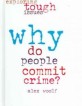 Why do people commit crime?