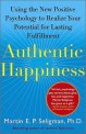 Authentic Happiness: Using the New Positive Psychology to Realize Your Potential for Lasting Fulfill