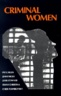 Criminal women : autobiographical accounts