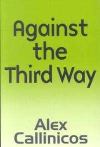 Against the third way : an anti-capitalist critique