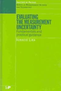 Evaluating The Measurement Uncertainty : Fundamentals and practical guidance