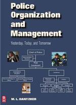 Police organization and management : yesterday, today, and tomorrow