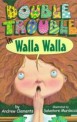 Double Trouble in Walla Walla