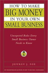 How to make big money in your own small business = 소규모 창업으로 큰돈벌기