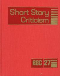 Short Story Criticism. 27 / edited by Thomas Votteler