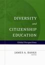 Diversity and citizenship education  : global perspectives / James A. Banks, editor.