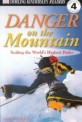 DK Readers L4: Danger on the Mountain: Scaling the World's Highest Peaks (Paperback)