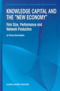 Knowledge capital and the "new economy" : firm size, performance, and network production