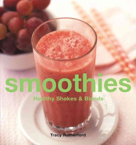 smoothies  : healthy shakes & blends