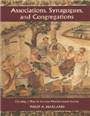 Associations, Synagogues, and Congregations : Claiming a Place in Ancient Mediterranean Society