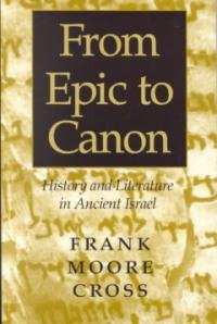 From Epic to Canon : History and literature in ancient Israel