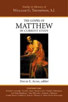 The Gospel of Matthew in Current Study : Studies in Memory of William G. Thompson, S.J.