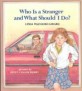 Who is a stranger and what should I do?