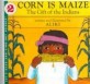 Corn is Maize: The Gift of the Indians (The Gift of the Indians)