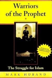 Warriors of the Prophet : the struggle for Islam