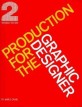 Production for the Graphic Designer (Revised)