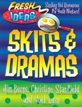 Skits & Dramas : For Youth Workers and Teachers