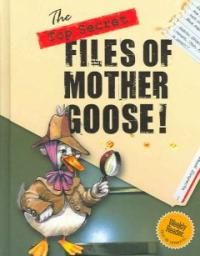 (The) top secret files of mother goose!