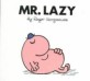 Mr. Lazy 