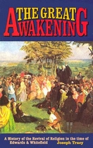 Great Awakening : History of the Revival of Religion in the Time of Edwards & Whitefield