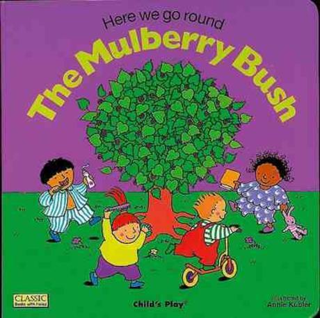 Here we go round The Mulberry Bush
