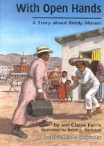 With open hands: a story about Biddy Mason