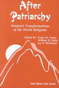 After patriarchy : feminist transformations of the world religions