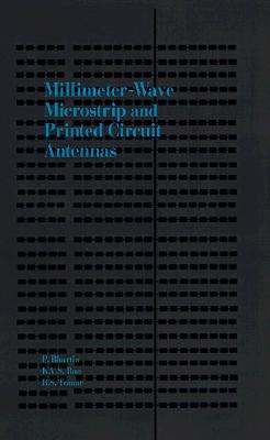 Millimeter-wave microstrip and printed circuit antennas / by P. Bhartia ; K.V.S. Rao ; R.S...