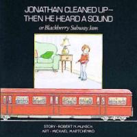 Jonathan Cleaned Up-Then he Heard a Sound : or Blackberry Subway Jam 표지 이미지