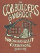 (The) cob builders handbook : you can hand-sculpt your own home