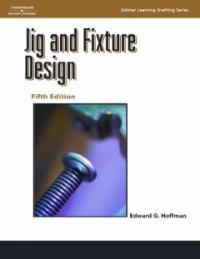 Jig and Fixture Design/