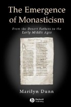 The emergence of monasticism : from the Desert Fathers to the early Middle Ages