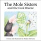 (The) mole sisters and the cool breeze