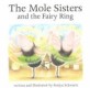 The Mole Sisters and the Fairy Ring (Paperback)