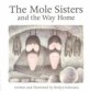 The Mole Sisters and the Way Home (Paperback)