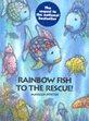 Rainbow Fish to the rescue!