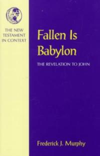 Fallen is Babylon : the Revelation to John