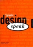 graphic design speak  :  A Visual Dictionary for Designers and Clients