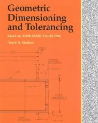Geometric Dimensioning and Tolerancing  : Based on ANSI/ASME Y14.5M-1994