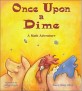Once Upon a Dime : (A)Math Adventure