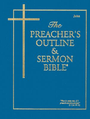 Preacher's Outline & Sermon Bible : John, King James Version