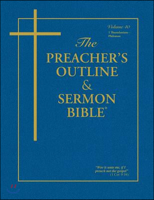 Preacher's Outline & Sermon Bible : Ⅰ&Ⅱ Thessalonians, Ⅰ&Ⅱ Timothy Titus, Philemon, King James Version