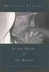 In the Heart of the World: Thoughts, Prayers, and Stories