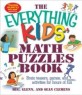 (The) everything kids math puzzles book : brain teasers games and activities for hours of fun