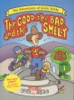 (The) Good the bad and the smelly
