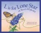 L is for Lone Star: A Texas Alphabet (A Texas Alphabet)